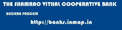 THE SHAMRAO VITHAL COOPERATIVE BANK  ANDHRA PRADESH     banks information 